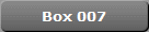 Box 007